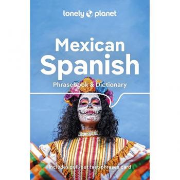 Lonely Planet Mexican Spanish Phrasebook & Dictionary, by Lonely Planet