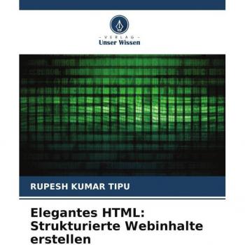 Elegantes HTML: Strukturierte Webinhalte erstellen