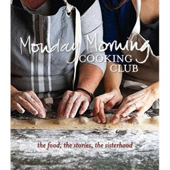 Monday Morning Cooking Club by Monday Morning Cooking Club