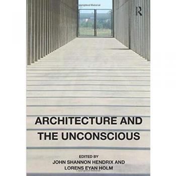 Architecture and the Unconscious