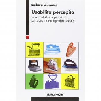 Usabilità percepita. Teoria, metodo e applicazioni per la valutazione di prodotti industriali