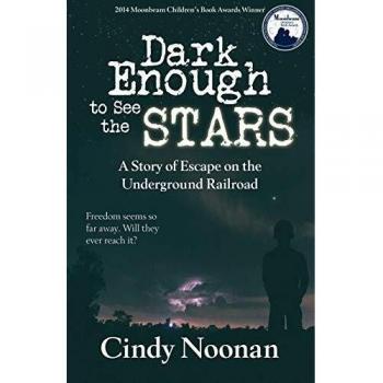 Dark Enough to See the Stars: A Story of Escape on the Underground Railroad