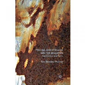 Mikhail Bakhtin and Walter Benjamin
