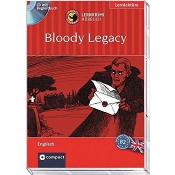 Bloody Legacy: Englisch B2: Lernlektüre mit Übungen und Glossar. Text in Englisch. Niveau B2