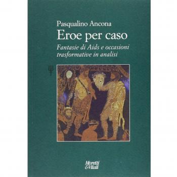 Eroe per caso. Fantasie di Aids e occasioni trasformative in analisi