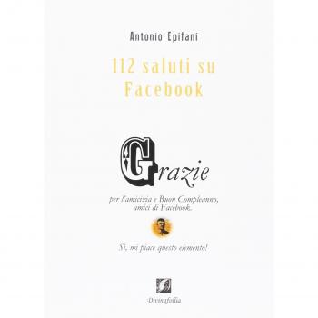 112 saluti su Facebook. Grazie per l'amicizia e buon compleanno amici di Facebook