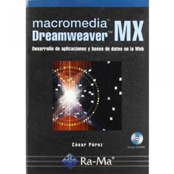Macromedia Dreamweaver MX. Desarrollo de aplicaciones y bases de datos en la Web.