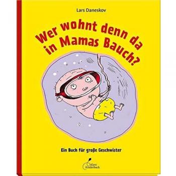 Wer wohnt denn da in Mamas Bauch?: Ein Buch für große Geschwister
