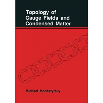Topology of Gauge Fields and Condensed Matter