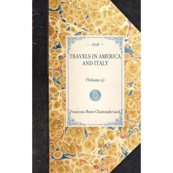 Travels in America and Italy: (Volume 2) (Travel in America)