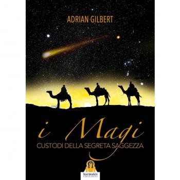 I magi. Custodi della segreta saggezza