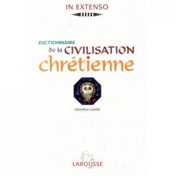 Dictionnaire de la civilisation chrétienne (In Extenso)