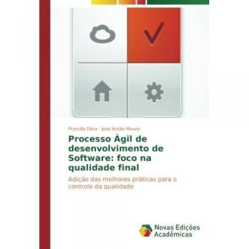Processo Ágil de desenvolvimento de Software: foco na qualidade final: Adição das melhores práticas para o controle da qualidade