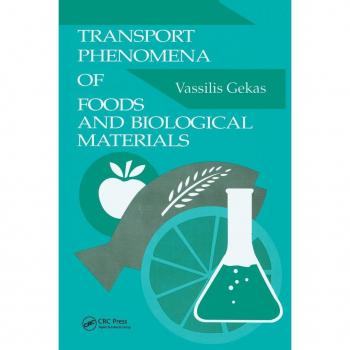 Transport Phenomena of Foods and Biological Materials (CRC Series in Food Engineering and Manufacturing, Band 2)