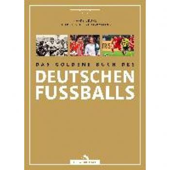 Das goldene Buch des deutschen Fußballs