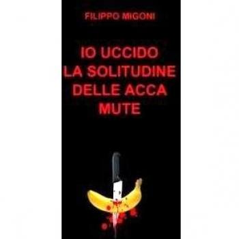 Io uccido la solitudine delle acca mute