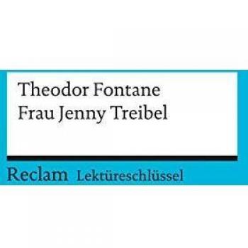 Lektüreschlüssel zu Theodor Fontane: Frau Jenny Treibel