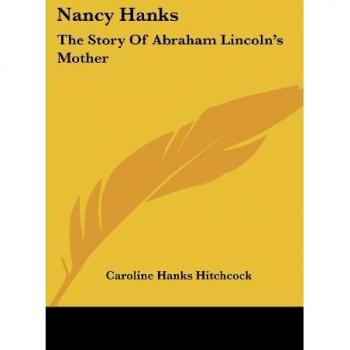 Nancy Hanks: The Story of Abraham Lincoln's Mother