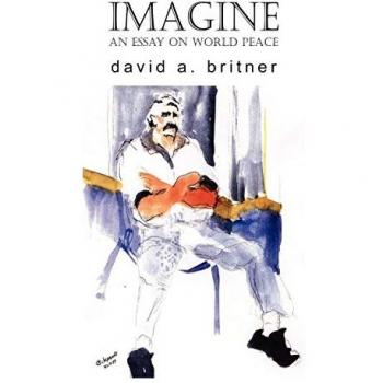 Imagine: An Essay on World Peace