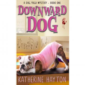 Downward Dog (A Dog Yoga Mystery, Band 1)