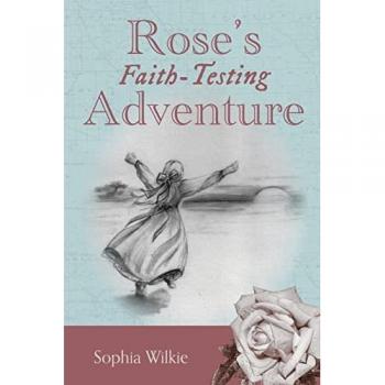 Wilkie, Sophia: Rose's Faith-Testing Adventure