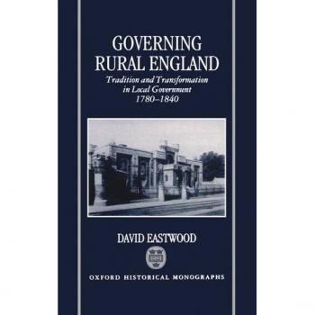 Governing Rural England, Oxford Historical Monographs