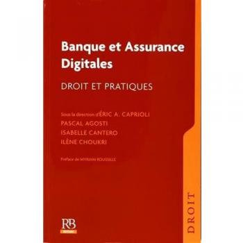 Eric-A Caprioli Banque Et Assurance Digitales: Droit Et Pratiques