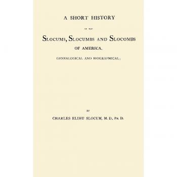 A Short History of the Slocums, Slocumbs and Slocombs of America