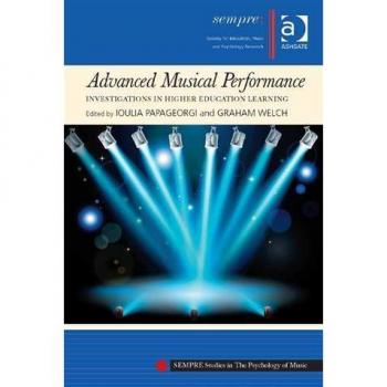 Advanced Musical Performance: Investigations in Higher Education Learning