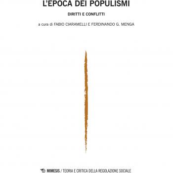 L'epoca dei populismi. Diritti e conflitti. Teoria e critica della regolazione sociale