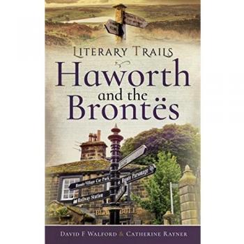 Literary Trails Haworth and the Bront s by Catherine Rayner