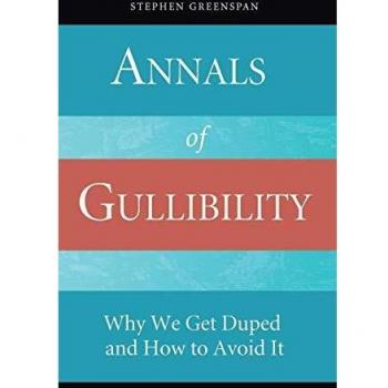 Annals of Gullibility: Why We Get Duped and How to Avoid It