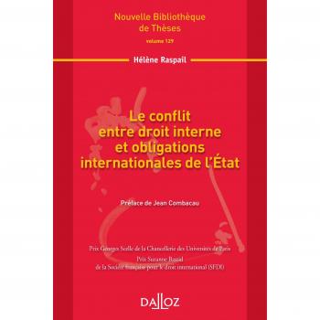 Le conflit entre droit interne et obligations internationale de l'Etat. Volume 129