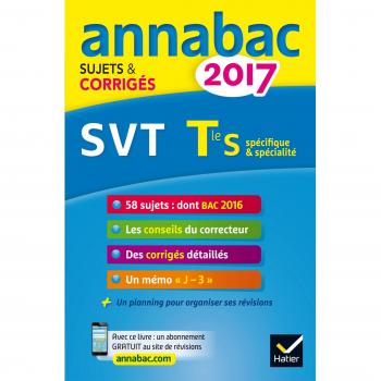 Annales Annabac 2017 SVT Tle S: sujets et corrigés du bac Terminale S
