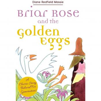 Briar Rose and the Golden Eggs