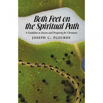 Both Feet on the Spiritual Path: A Guideline to Success and Prosperity for Christians
