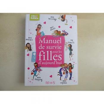 Manuel de survie pour les filles d'aujourd'hui