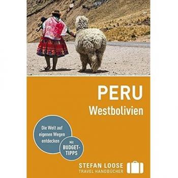 Stefan Loose Reiseführer Peru, Westbolivien: mit Reiseatlas