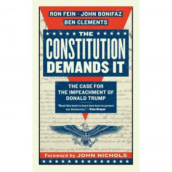 The Constitution Demands It: The Case for the Impeachment of Donald Trump