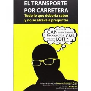 El Transporte Por Carretera: Todo Lo Que Debería Saber Y No Se Atreve A Preguntar