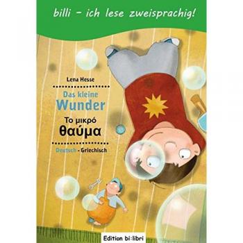 Lena Hesse Das Kleine Wunder: Kinderbuch Deutsch-Griechisch Mit Leserätsel