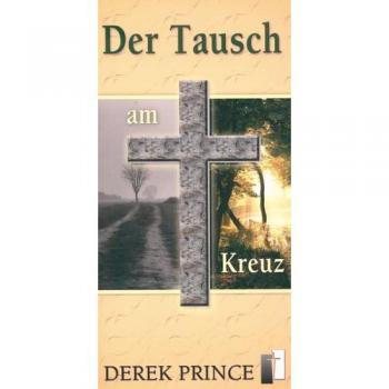 Derek Prince Der Tausch Am Kreuz