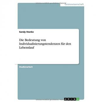 Die Bedeutung von Individualisierungstendenzen für den Lebenslauf