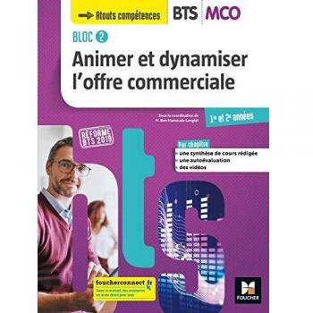 Animer et dynamiser l'offre commerciale BTS MCO Bloc 2 : Manuel de l'élève