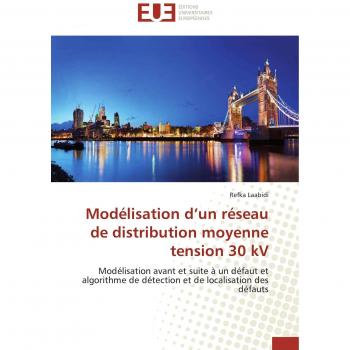Modélisation d¿un réseau de distribution moyenne tension 30 kV: Modélisation avant et suite à un défaut et algorithme de détection et de localisation des défauts