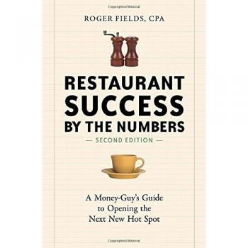 Restaurant Success by the Numbers, Second Edition : A Money-Guy's Guide to Opening the Next New Hot Spot