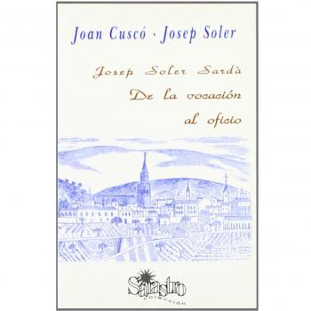Josep soler sardá: de la vocación al oficio (Tapa blanda).