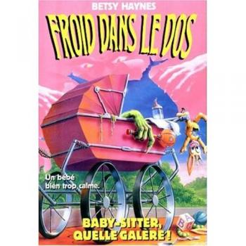 Froid dans le dos, Tome 13 : Baby-sitter, quelle galère !