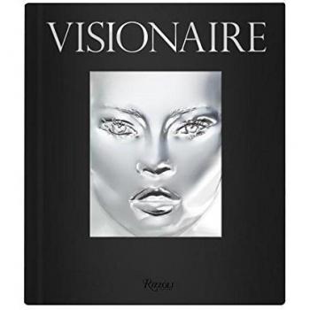 Visionaire: The Ultimate Art and Fashion Publication: Experiences in Art and Fas