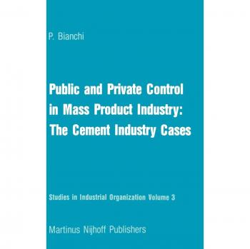 Bianchi, P.: Public and Private Control in Mass Product Industry: The